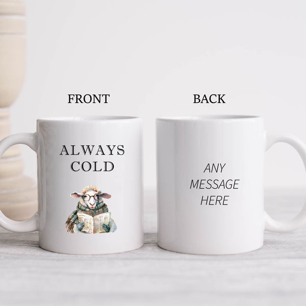Always Cold, Funny Gift, Personalised Mug
