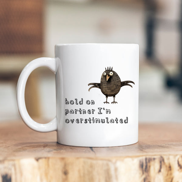 Hold On Partner I'm Overstimulated, Funny Offensive Birthday Gift, Personalised Joke Mug