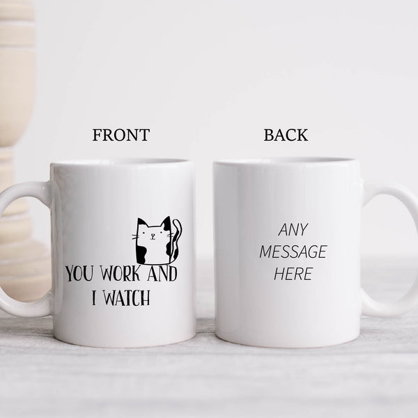 You Work and I Watch, Funny Birthday Gift with Cat Design, Personalised Joke Mug