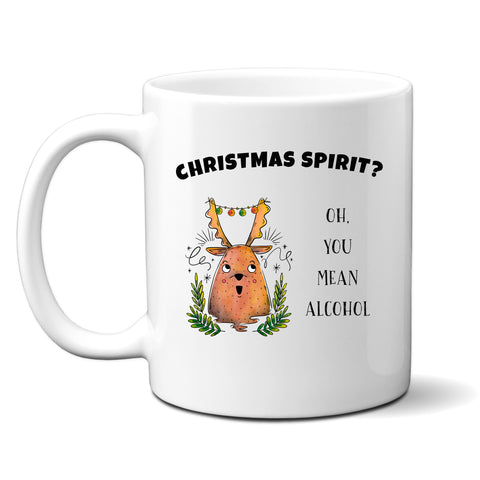 Christmas Spirit? Oh You Mean Alcohol, Fun Novelty Christmas Gift, Personalised Mug