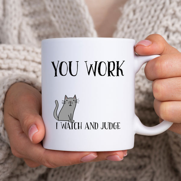 You Work I Watch and Judge, Funny Birthday Gift with Cat Design, Personalised Joke Mug