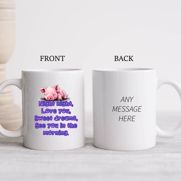 Night Night Love You Sweet Dreams See You In The Morning, Cute Personalised Pig Mug