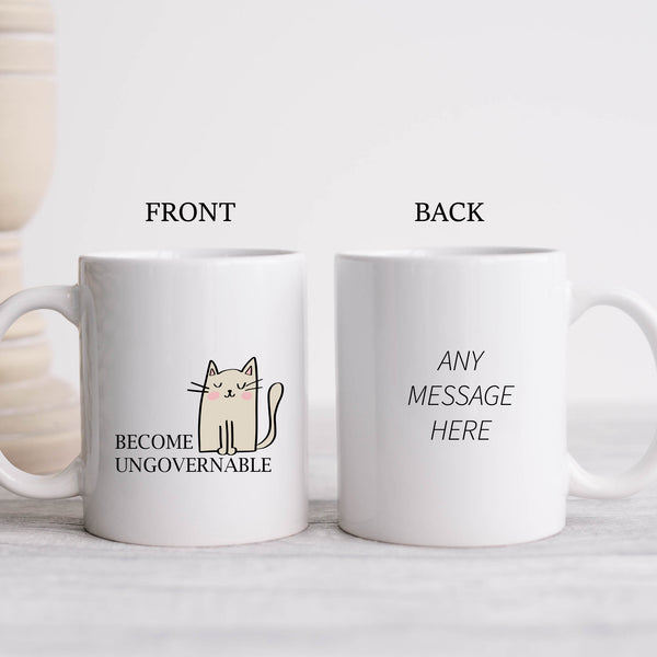 Become Ungovernable, Funny Birthday Gift with Cat Design, Personalised Joke Mug