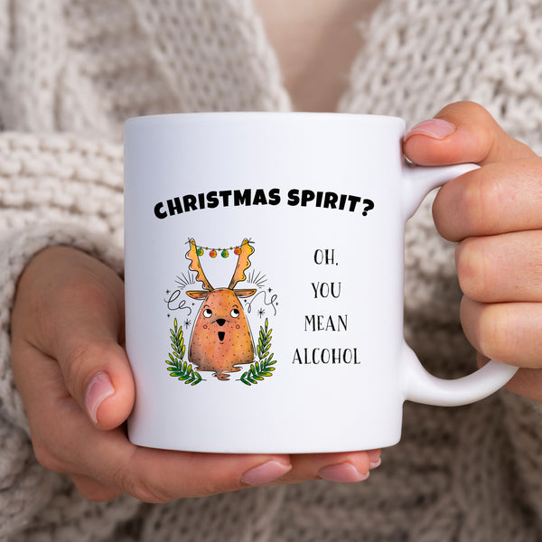 Christmas Spirit? Oh You Mean Alcohol, Fun Novelty Christmas Gift, Personalised Mug