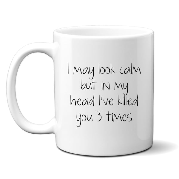 I May Look Calm, Funny Personalised Mug