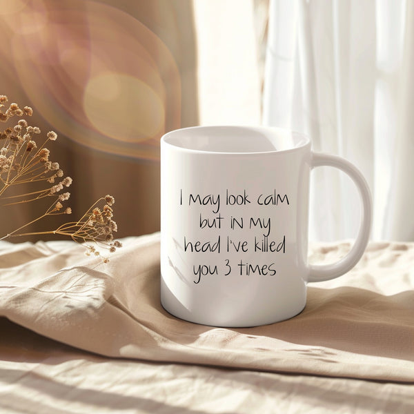I May Look Calm, Funny Personalised Mug