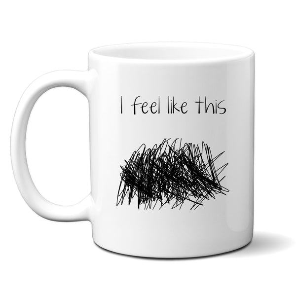 I Feel Like This, Funny Personalised Mug
