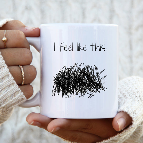 I Feel Like This, Funny Personalised Mug