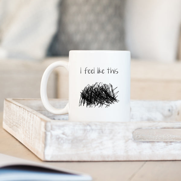 I Feel Like This, Funny Personalised Mug