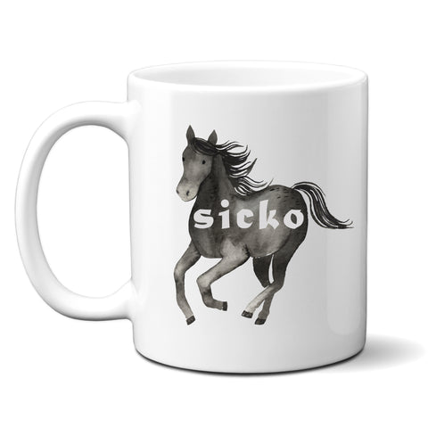 Sicko, Funny Birthday Gift with Black Horse, Offensive Personalised Mug