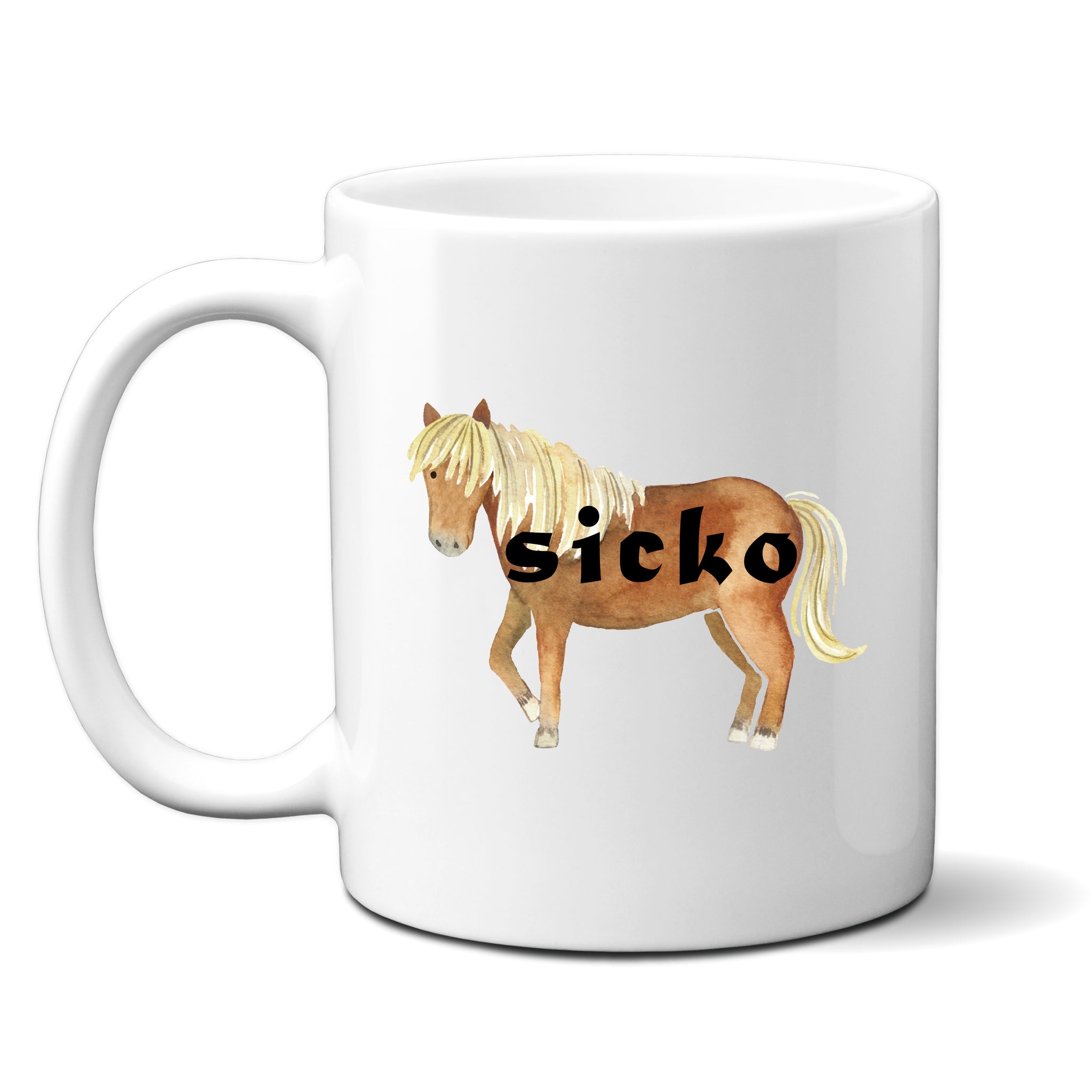 Sicko, Funny Birthday Gift with Brown Horse, Offensive Personalised Mug
