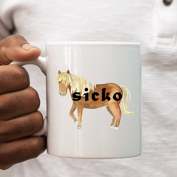 Sicko, Funny Birthday Gift with Brown Horse, Offensive Personalised Mug