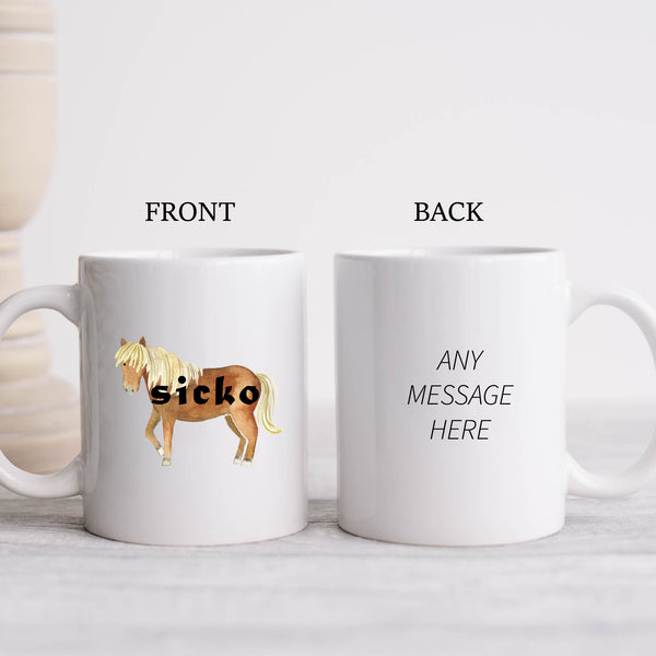 Sicko, Funny Birthday Gift with Brown Horse, Offensive Personalised Mug