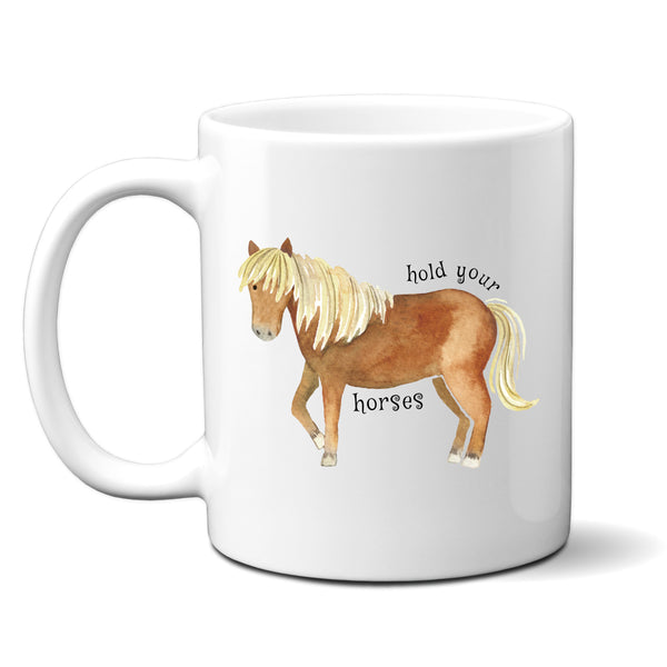 Hold Your Horses, Funny Birthday Gift with Brown Horse Design, Personalised Mug