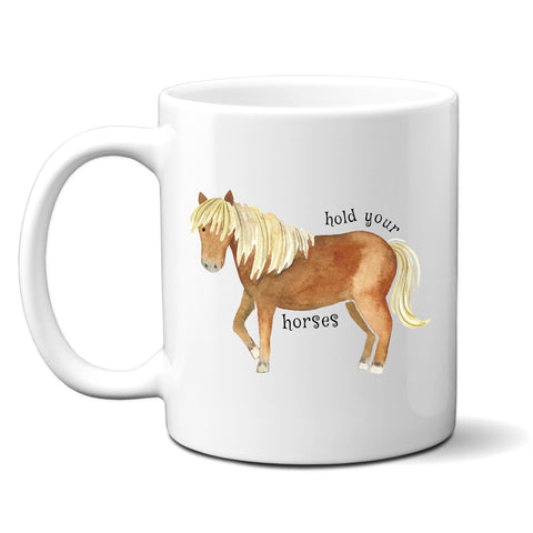 Hold Your Horses, Funny Birthday Gift with Brown Horse Design, Personalised Mug