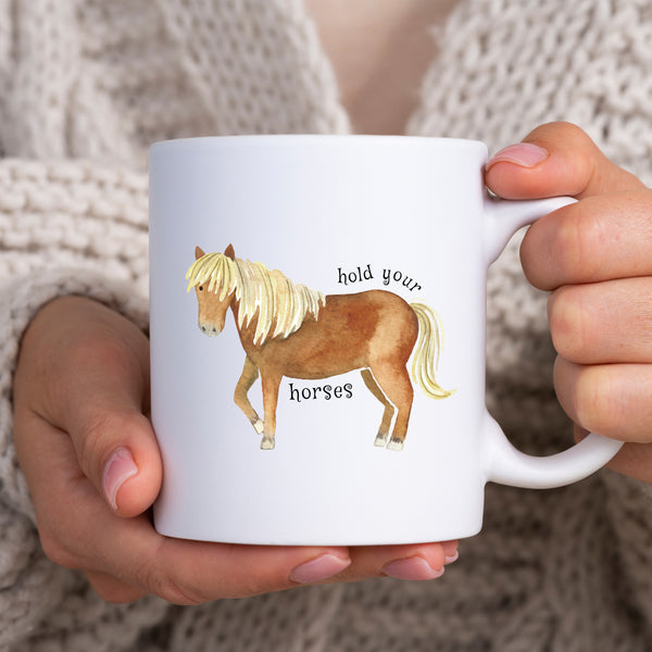 Hold Your Horses, Funny Birthday Gift with Brown Horse Design, Personalised Mug