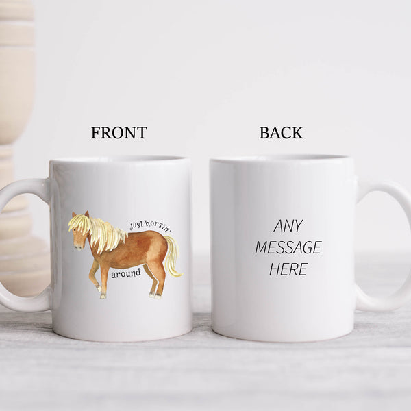 Just Horsin' Around, Funny Birthday Gift with Brown Horse Design, Personalised Mug