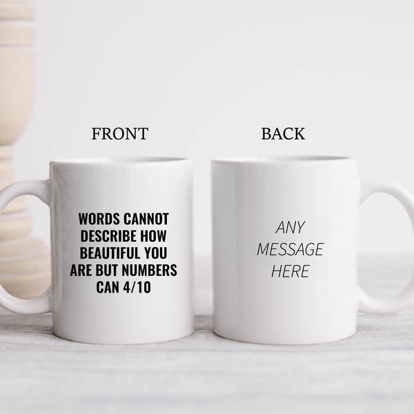 Words Cannot Describe How Beautiful You Are, Funny Offensive Birthday Gift, Personalised Mug