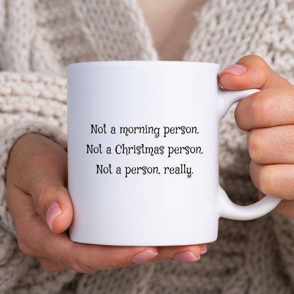 Not a Morning Person, Not a Christmas Person, Fun Novelty Christmas Gift, Personalised Mug