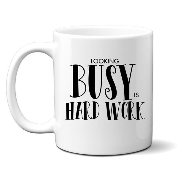Looking Busy is Hard Work, Funny Cute Office Birthday Gift, Personalised Mug