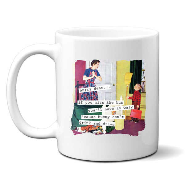 If You Miss The Bus, Mummy Can't Drive, Funny Vintage-Style Personalised Mug, Gift for Her