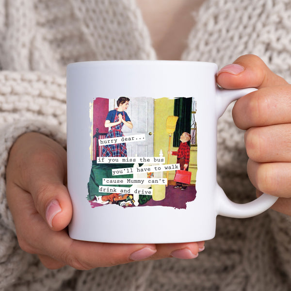 If You Miss The Bus, Mummy Can't Drive, Funny Vintage-Style Personalised Mug, Gift for Her