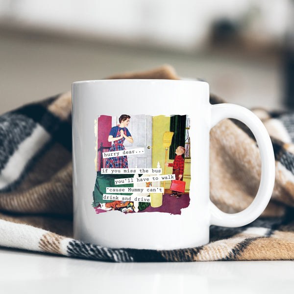 If You Miss The Bus, Mummy Can't Drive, Funny Vintage-Style Personalised Mug, Gift for Her