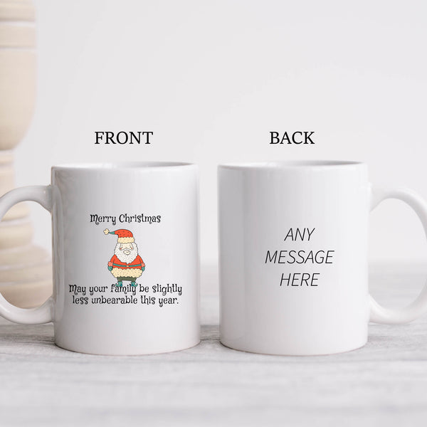 Merry Christmas May Your Family Be Slightly Less Unbearable, Fun Novelty Gift, Personalised Mug