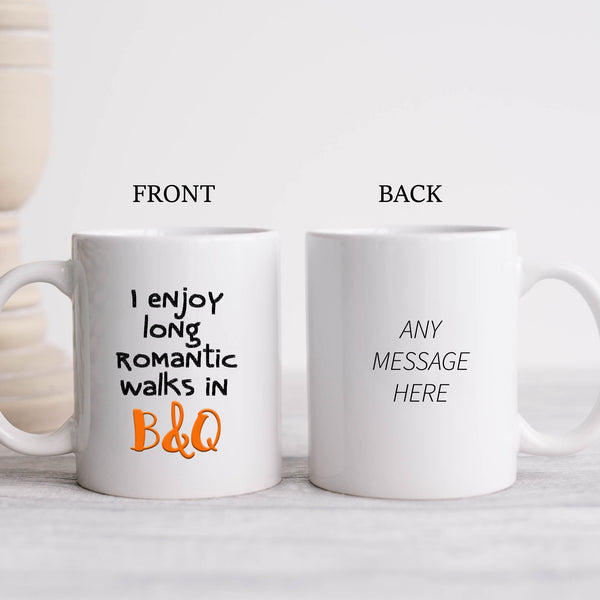 I Enjoy Long Romantic Walks In B&Q Mug, Funny Builder, Carpenter, Tradesman Personalised Gift