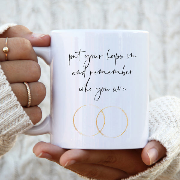 Put Your Hoops On Remember Who Are You Are, Cute Motivational Birthday Gift, Personalised Mug