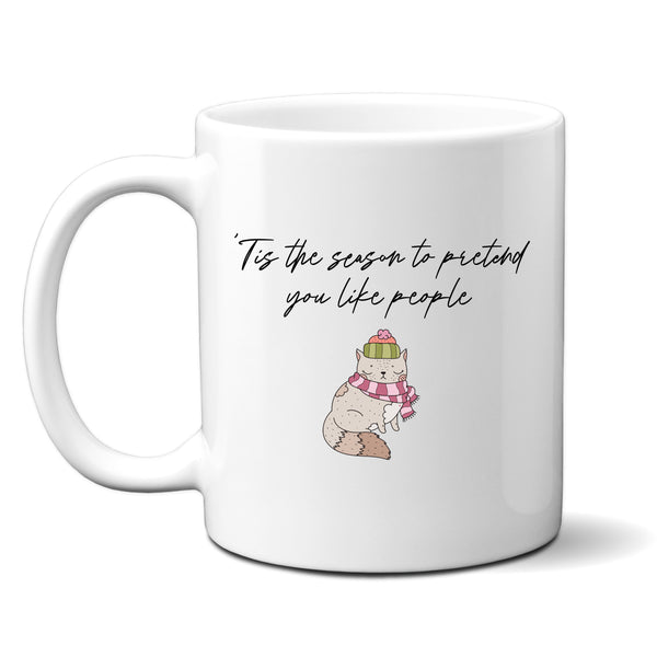 'Tis The Season To Pretend You Like People, Fun Novelty Christmas Gift, Personalised Mug