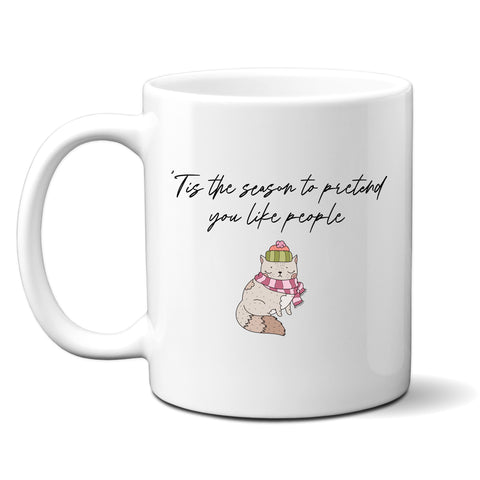 'Tis The Season To Pretend You Like People, Fun Novelty Christmas Gift, Personalised Mug