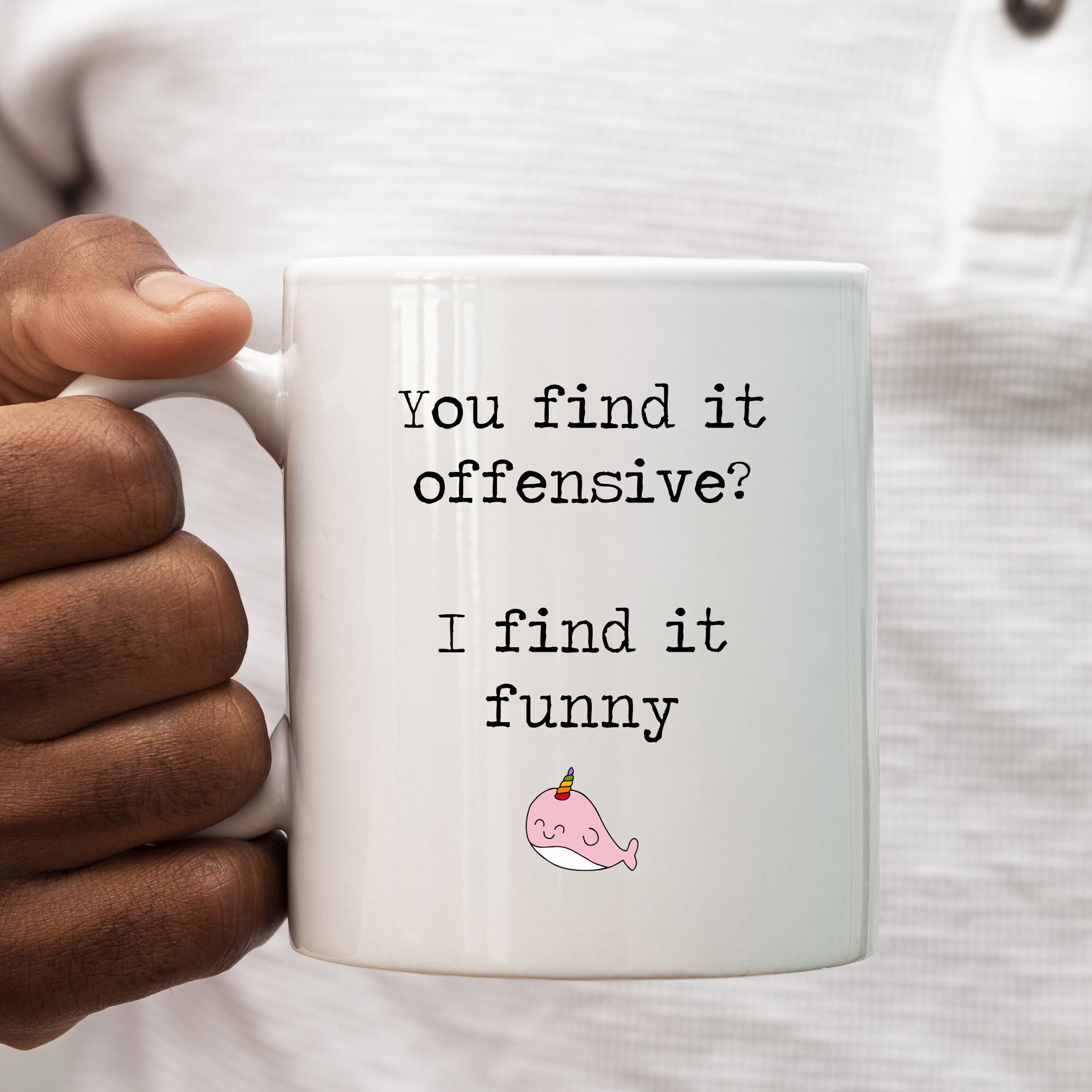 You Find It Offensive? I Find It Funny, Politically Incorrect Sarcastic Rude Birthday Gift, Personalised Mug