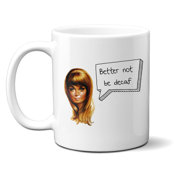 Better Not Be Decaf, Funny Tea or Coffee Joke Gift, Personalised Mug