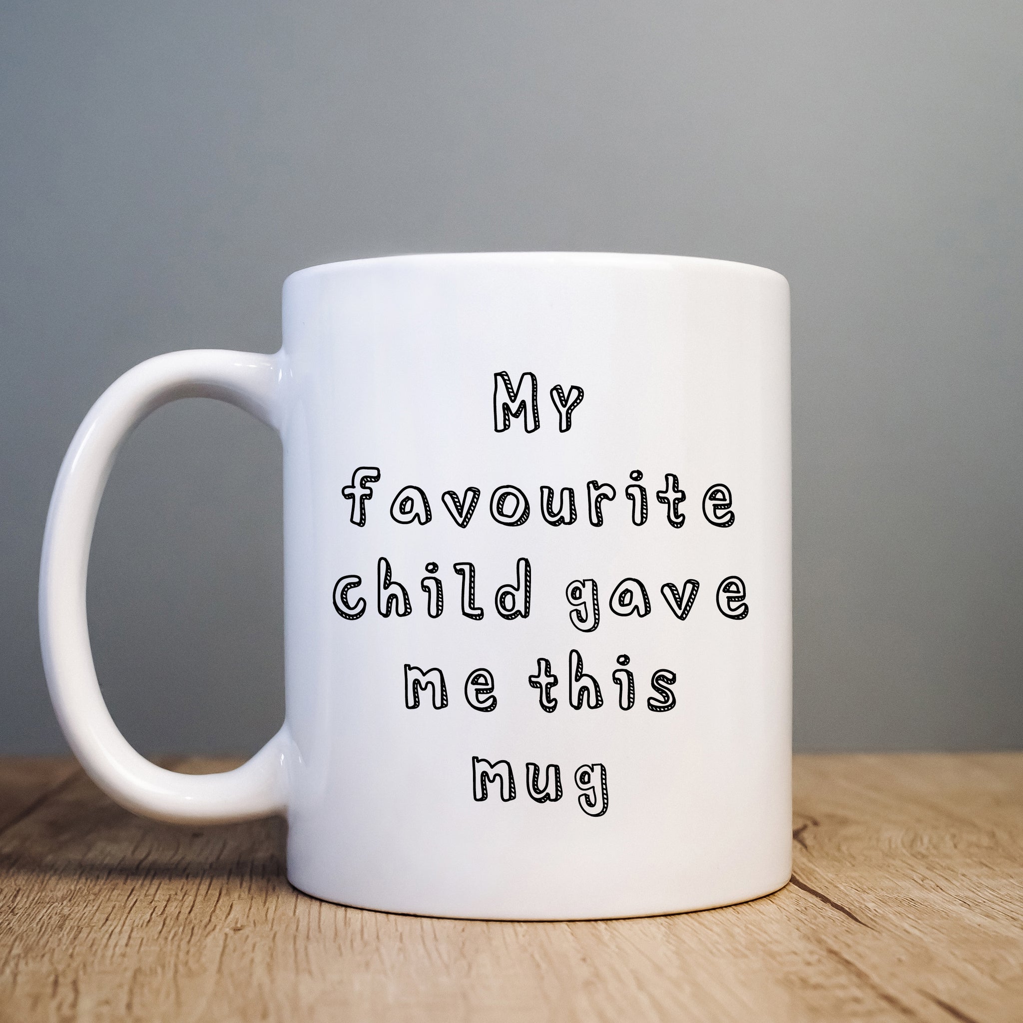 My Favourite Child Gave Me This Mug, Funny Coffee Cup Father's Day Birthday