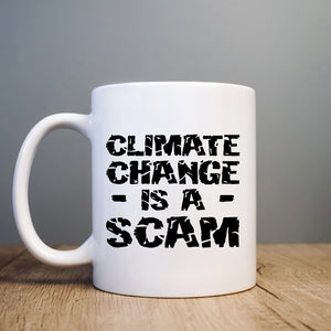 Climate Change is a Scam Funny Political Birthday Gift, Personalised Mug