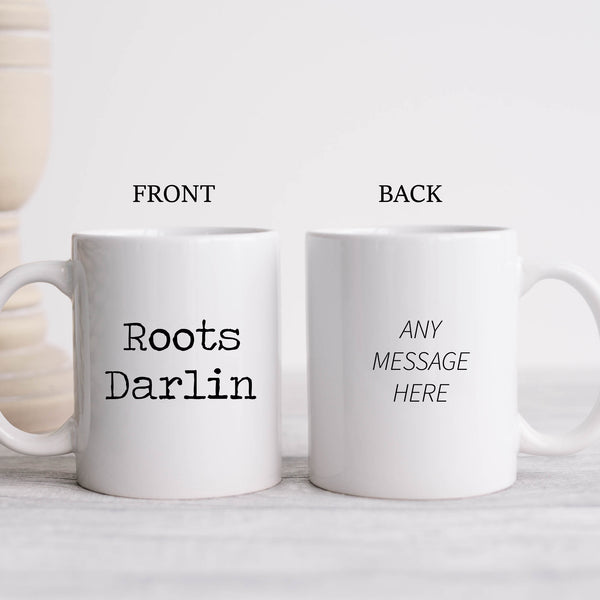 Roots Darlin, Cute Funny Social Media Birthday Gift, Chelsea Lee Art Quote Personalised Mug