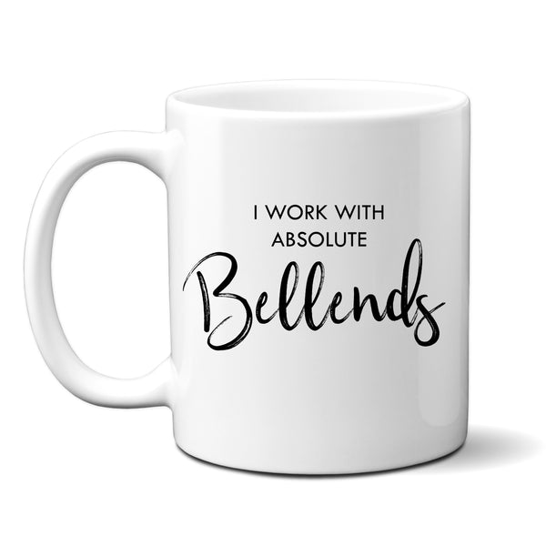 I Work With Absolute Bellends, Funny Personalised Gift Work Leavers Happy Birthday Mug for Men or Women