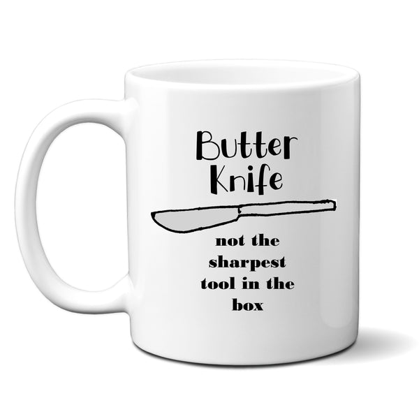 Butter Knife, Not The Sharpest Tool in The Box, Funny Birthday Gift for Tradesman or Office Colleague, Personalised Mug