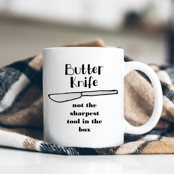 Butter Knife, Not The Sharpest Tool in The Box, Funny Birthday Gift for Tradesman or Office Colleague, Personalised Mug