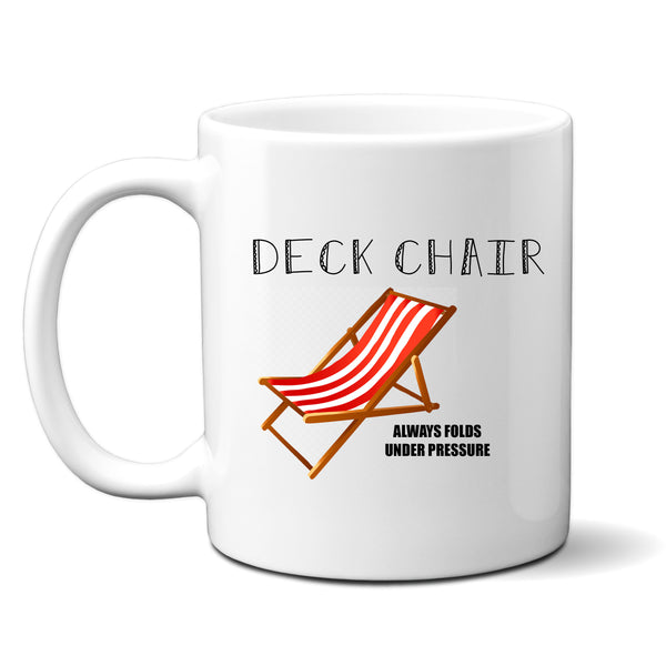 Deck Chair Always Folds Under Pressure, Funny Offensive Birthday Gift for Tradesman or Office Colleague, Personalised Mug
