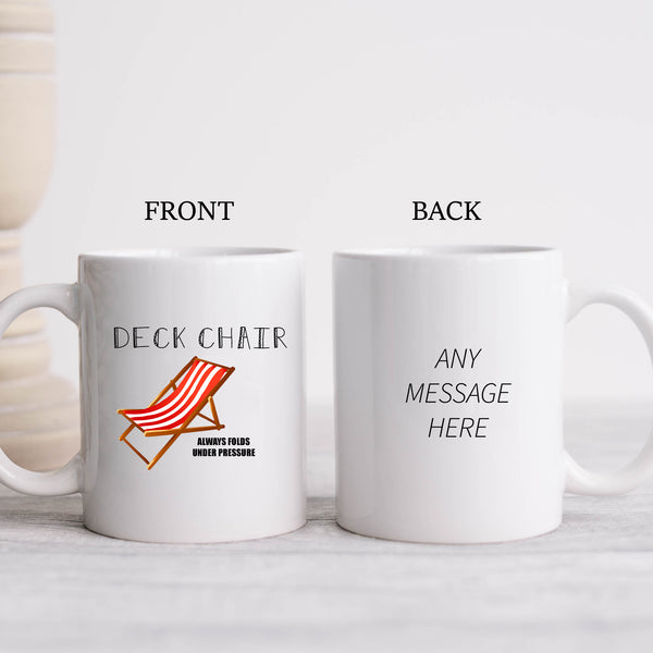 Deck Chair Always Folds Under Pressure, Funny Offensive Birthday Gift for Tradesman or Office Colleague, Personalised Mug