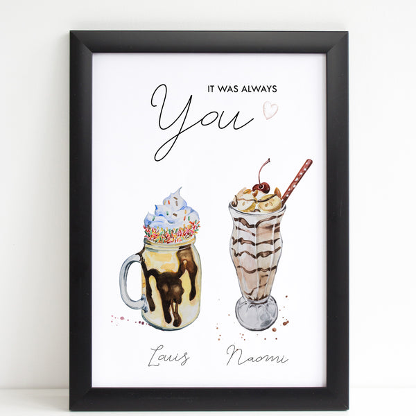 It Was Always You, Personalised Milkshakes Print, Anniversary/Wedding Gift