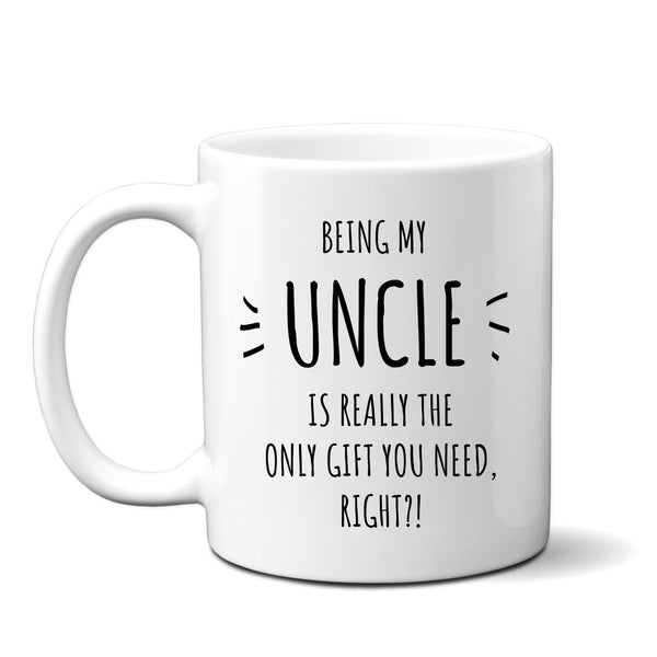 Best Uncle Mug, Only Gift You Need, Funny Hilarious Joke, Happy Birthday Gift for Men