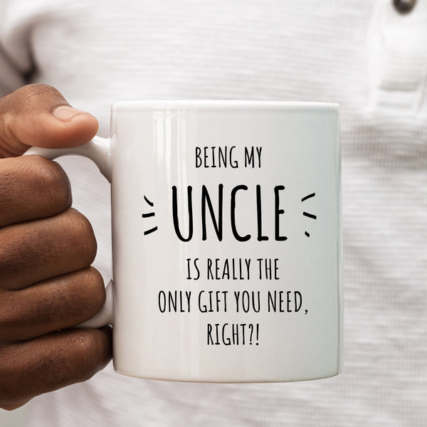 Best Uncle Mug, Only Gift You Need, Funny Hilarious Joke, Happy Birthday Gift for Men