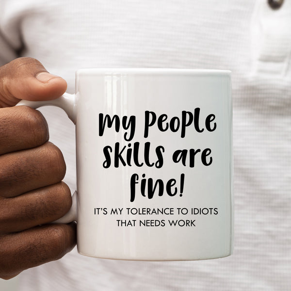 Funny Mug, My People Skills Are Fine, Hilarious Gift for Work Leavers, Colleagues, Happy Birthday Mug for Men or Women