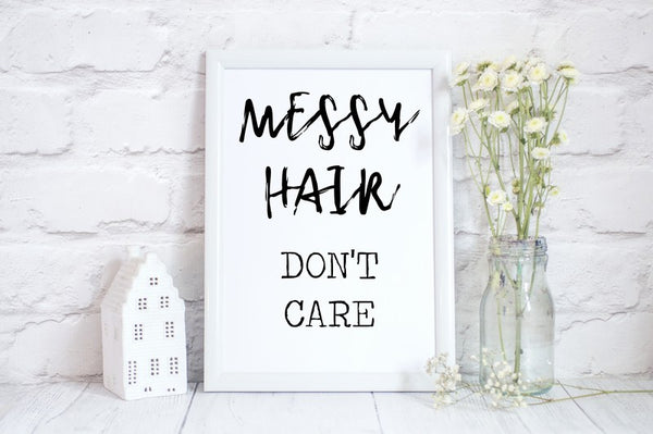 Messy Hair Don't Care, Fun Office Print, Home Decor