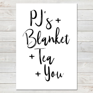 PJ's + Blanket + Tea + You, Fun Bedroom Print, Cosy Home Decor Gift