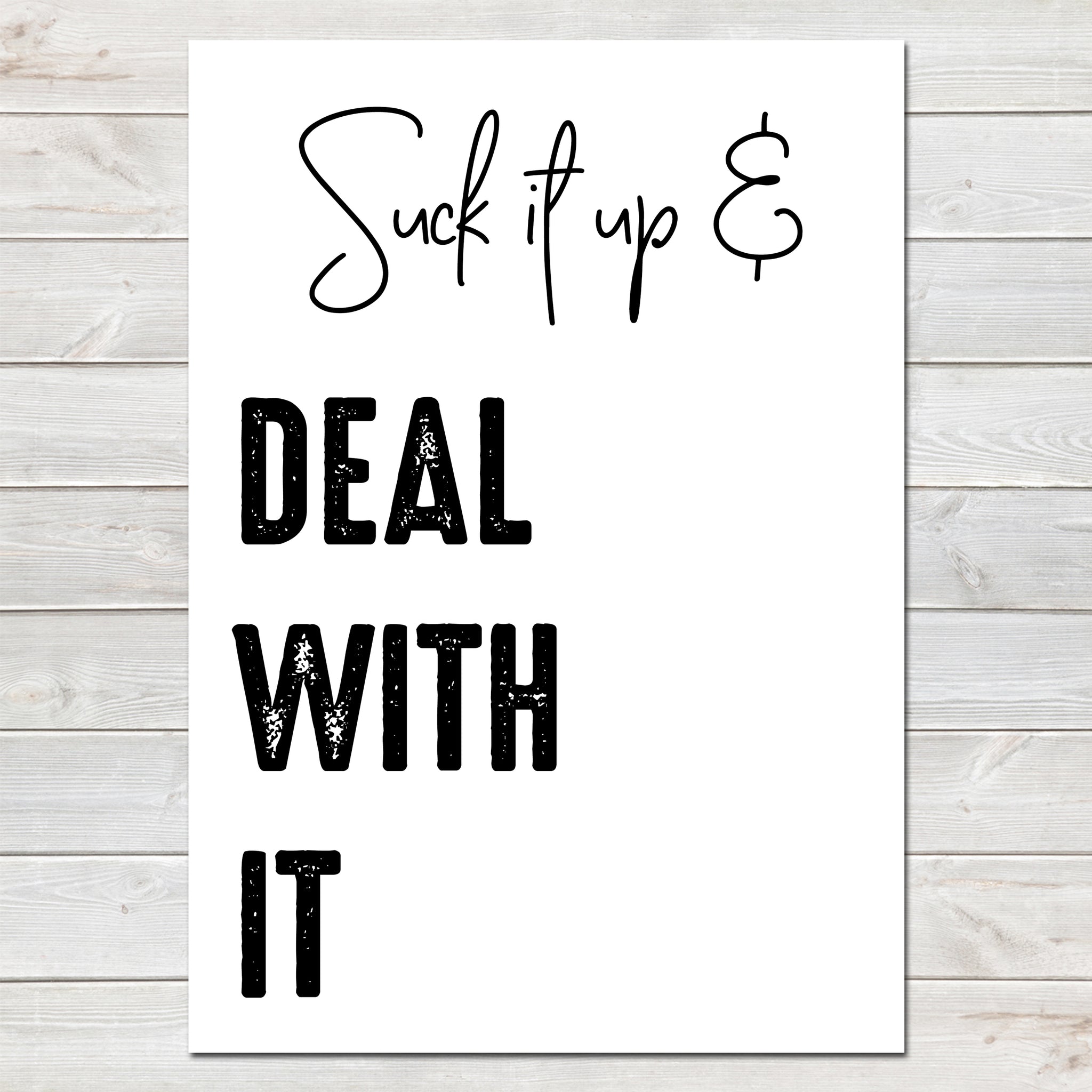 Suck It Up and Deal With It, Fun Office or Home Print, Wall Art Gift