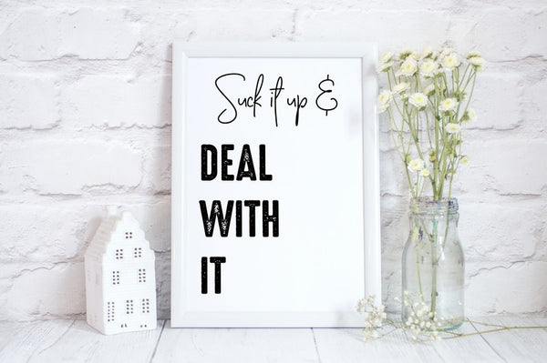 Suck It Up and Deal With It, Fun Office or Home Print, Wall Art Gift
